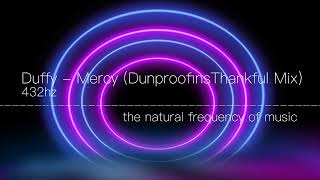 Duffy - Mercy (DunproofinsThankful Mix) 432HZ