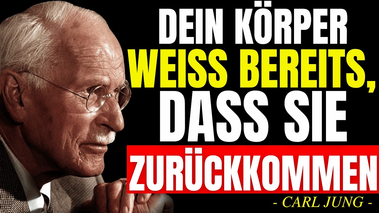Dein Körper Weiß Bereits, Dass Diese Person Zu Dir Zurückkommt - Carl Jung