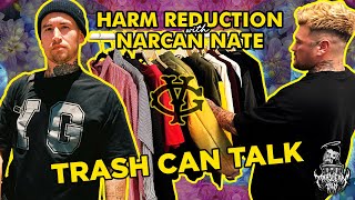 ￼Trash Can Talk - Harm Reduction w/ Narcan Nate