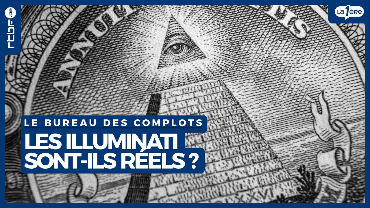 Les Illuminatis sont-ils réels ? - Le Bureau des Complots