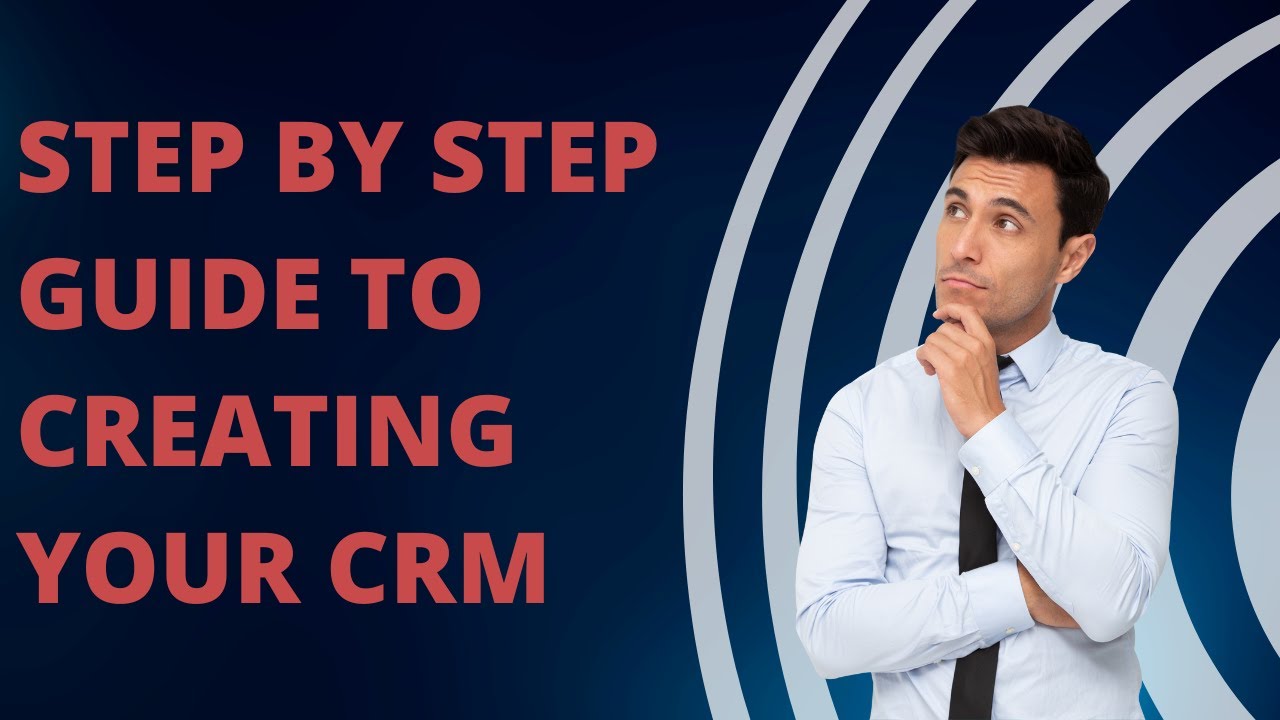Step By Step Guide to Creating Your CRM - YouTube