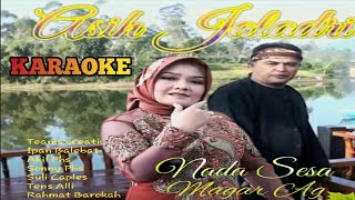 Karaoke ~ Asih Jaladri voc Nada sesa ft Magar Ag | #popsundapopuler