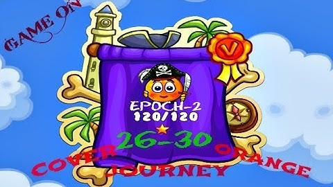 Cover Orange: Journey Epoch 2 Levels 26-30 (3 stars) - Game on Android & iOS