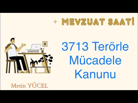 3713 Terörle Mücadele Kanunu ( Detaylı- Güncel- Eksiksiz) @ Mevzuat Saati