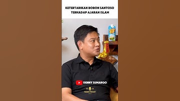KETERTARIKAN BOBON SANTOSO TERHADAP AJARAN ISLAM - DENNY SUMARGO,BOBON SANTOSO & USTADZ FELIX SIAUW