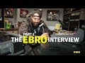The Ebro Interview