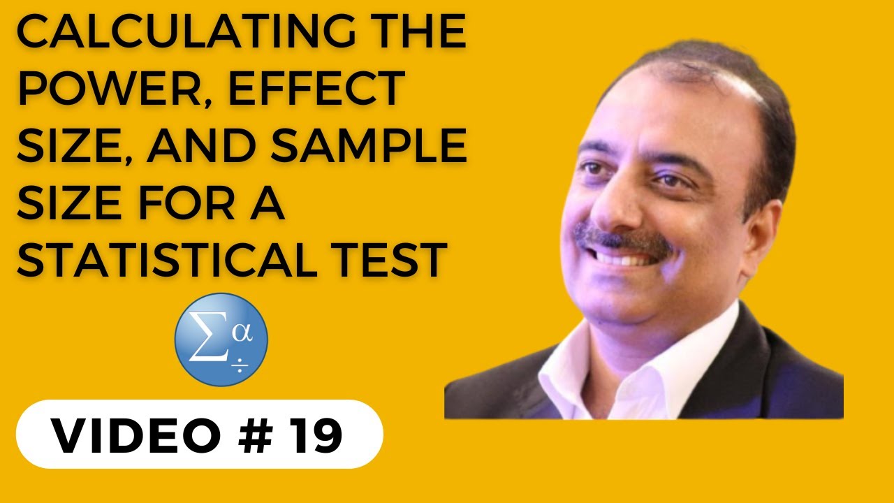 Calculating the Power, Effect Size, and Sample Size for a Statistical Test | Video#19