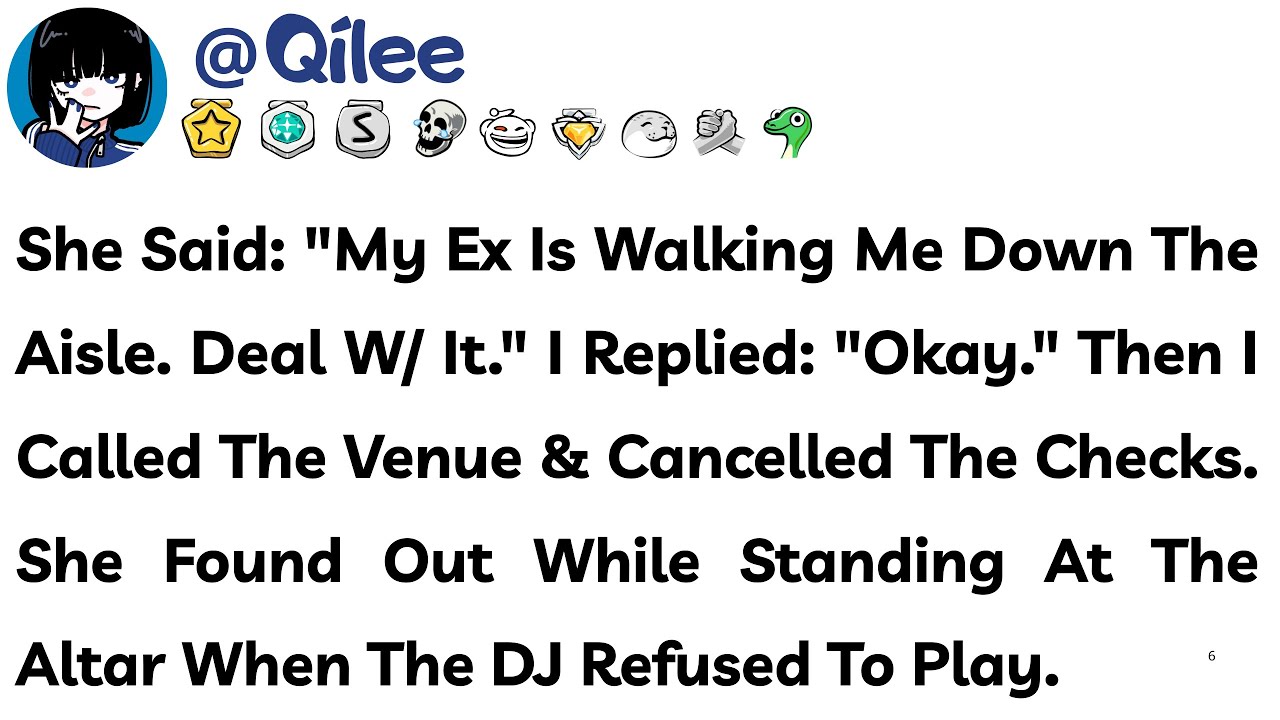 She Said "My Ex Is Walking Me Down The Aisle. Deal With It" I Replied: "Ok" Then I Called The Venue