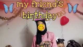 عيــد مــيــلاد صديقــتي/🎁/my friend's birthday