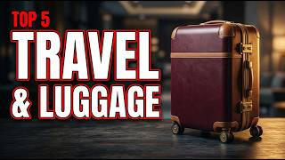 Top 5 Best Travel & Luggage of 2026 - Tested & Ranked