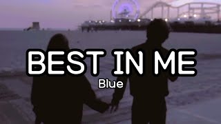 Best In Me - Blue (slowed+reverb)