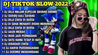 DJ TIKTOK SLOW 2022 FULL BASS • DJ BILA MALAM KUPELUK BAYANG DIRIMU • DJ SERIBU KALI SAYANG