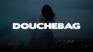 UPSAHL - Douchebag (Lyrics)