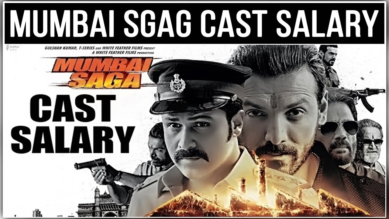 मुंबई सागा मूवी स्टार कास्ट Salary ! Mumbai Saga Movie Star Cast Salary
