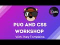 Pug and CSS Workshop with Jhey