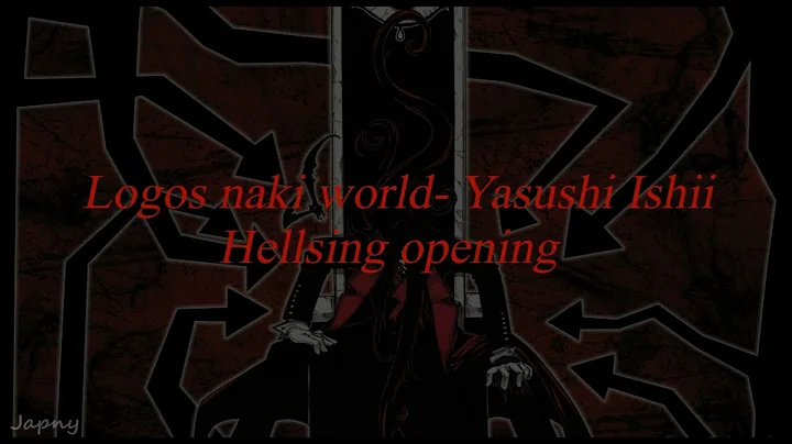 Logos naki world-Yasushi Ishii | Hellsing opening | Sub.español