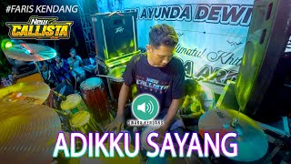 ADIKKU SAYANG FARIS KENDANG // NEW CALLISTA // KEDAMEAN - GRESIK #swarakendang