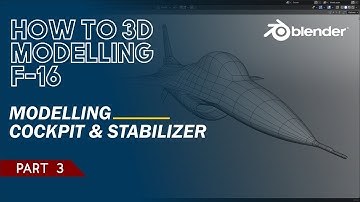 Blender 3.1 : How to 3D Modelling F-16 Part-3 : Modelling cockpit and stabilizer