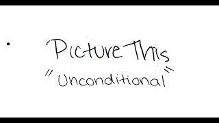 Picture This - Unconditional (Lyric Video) Resimi