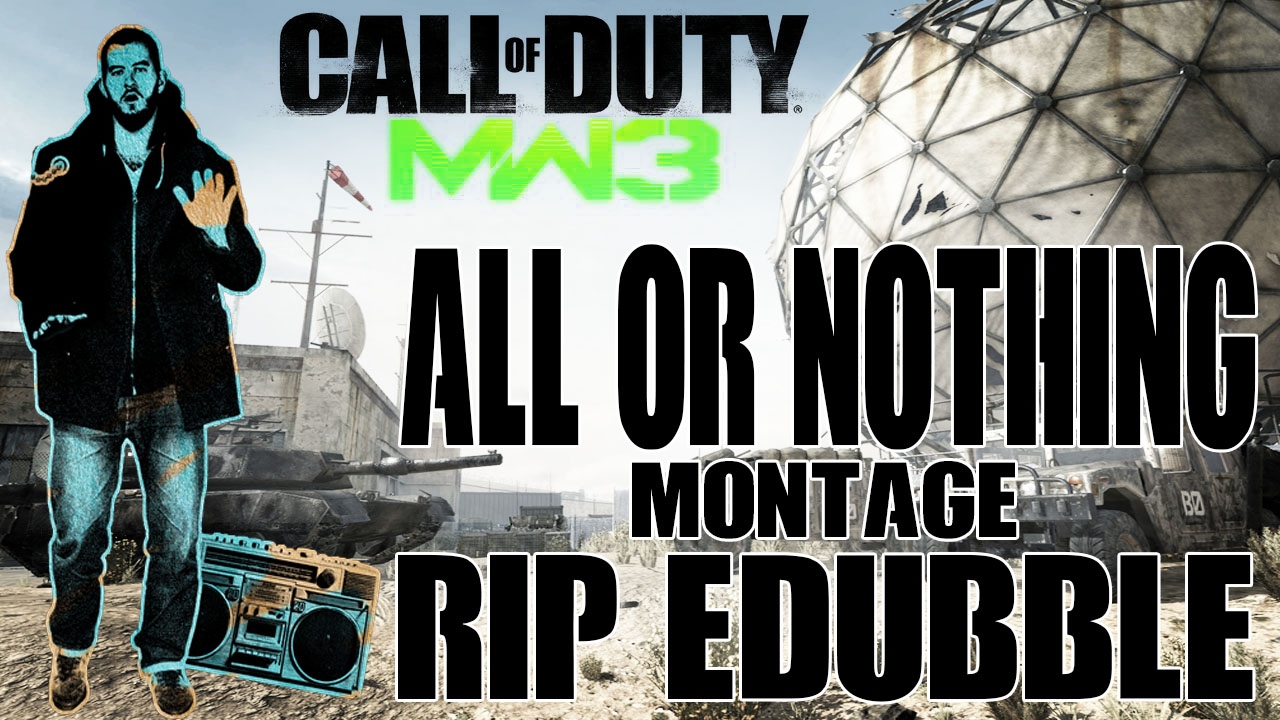 MW3 - All or Nothing Throwback E-dubble Tribute Montage 