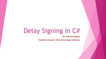 What is Delay Signing in Dot Net | By: Mukesh Rajput