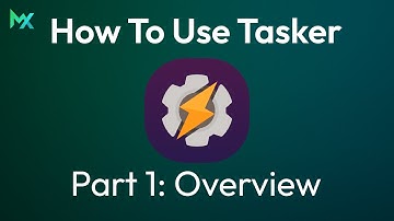 How To Use Tasker: Part 1 - Overview | Tasker | MationX