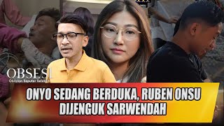 SARWENDAH JENGUK RUBEN SAKIT, BETRAND PETO BERDUKA SAMPAI NANGIS HISTERIS - OBSESI