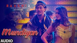 Mundiyan Full Audio | Baaghi 2 | Tiger Shroff Disha Patani | Ahmed K,Sajid Nadiadwala, Navraj, Palak chords