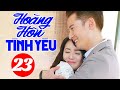 Hoàng Hôn Tình Yêu - Tập 23 | Phim Ngôn Tình Trung Quốc Mới Hay Nhất 2024 | Thuyết Minh