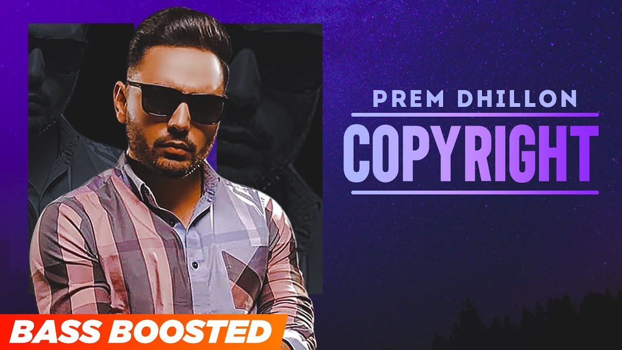Copyright (Bass Boosted) | Prem Dhillon | Sidhu Moosewala | Latest Punjabi Song 2022 | Speed Records