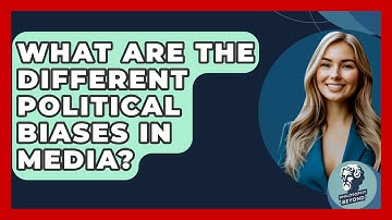 What Are The Different Political Biases In Media? - Philosophy Beyond