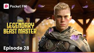 Ep 28 | First Legendary Beast Master | Pocket FM