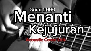 Din samawa - MENANTI KEJUJURAN | Gong 2000 #acousticcoverlirik