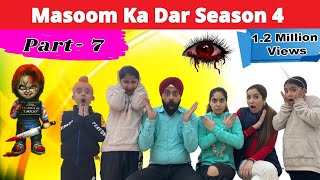 Masoom Ka Dar - Season 4 - Part 7 | Ramneek Singh 1313 | RS 1313 VLOGS