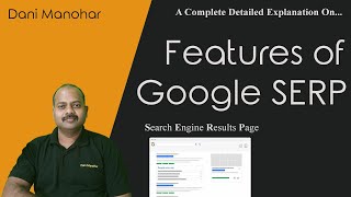 Google SERP Features Explained by Dani Manohar | SERP Features - 2021