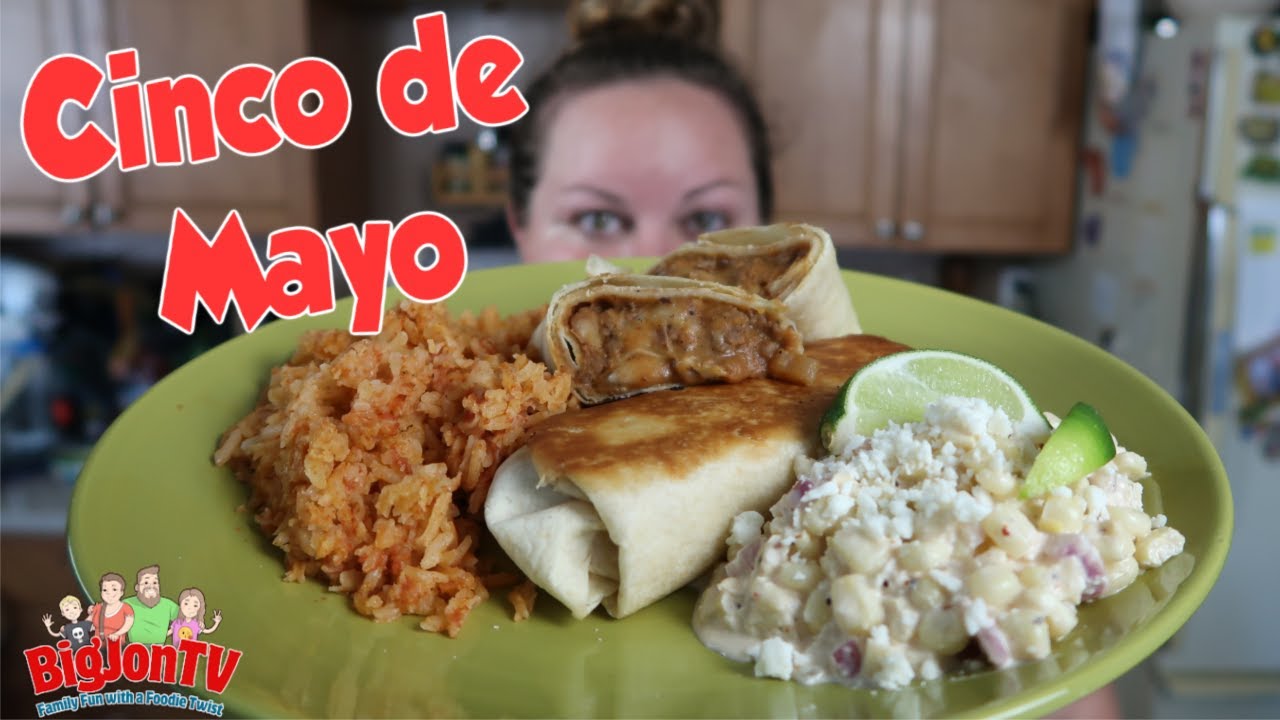 Cinco De Mayo Menu Burritos Rice Elote What S Cookin