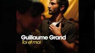 Video thumbnail of "Guillaume Grand : toi et moi"