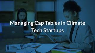 Managing Cap Tables in Climate Tech Startups | Eqvista