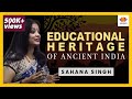 Educational Heritage of Ancient India | Sahana Singh |SagamTalks