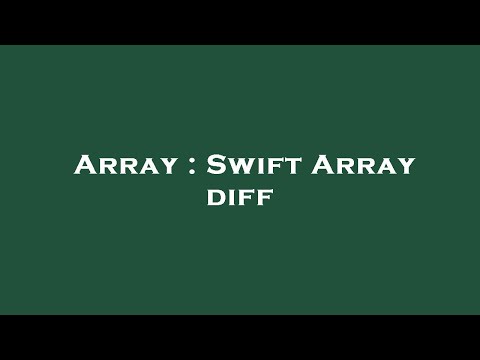 Array : Swift Array diff