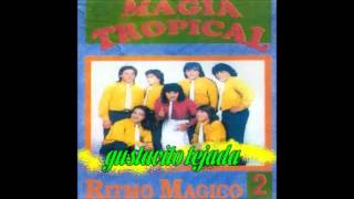 Video thumbnail of "MAGIA TROPICAL   ENGANCHADOS RETROS"