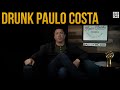 Drunk Paulo Costa...