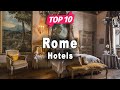 Top 10 Hotels to Visit in Rome | Italy - English