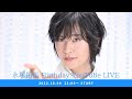 永塚拓馬 Birthday YouTube LIVE!!!!!