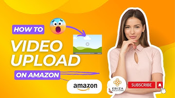 Amazon Tutorial: How to Upload a Product Video for a Specific ASIN