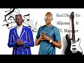 Kool dhieth e yin  alijoma ft t manager