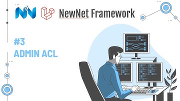 #3 Quản lý Admin - Permission - Module ACL | NewNet Framework | Laravel 10.x