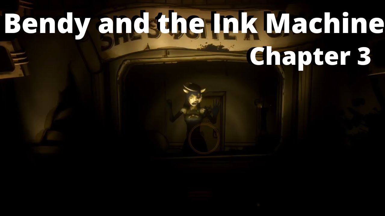 Bendy and the Ink Machine Chapter 3 YouTube