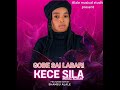 Shamsu Alale GOBE SAI LABARI Kece Sila Album Audio Shamsualale Alalemusicalstudio Nuraminuwa