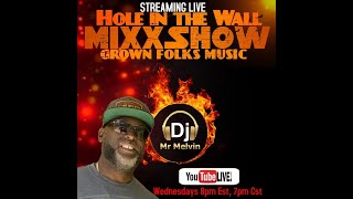 The Hole in the Wall Mixxshow ( 5-29-24 ) [Dj Mr Melvin Livestream]